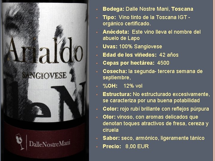  • Bodega: Dalle Nostre Mani, Toscana • Tipo: Vino tinto de la Toscana