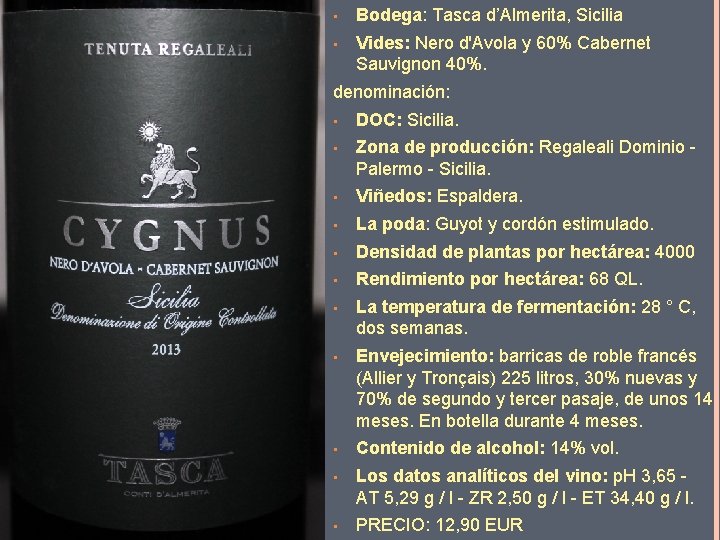  • Bodega: Tasca d’Almerita, Sicilia • Vides: Nero d'Avola y 60% Cabernet Sauvignon