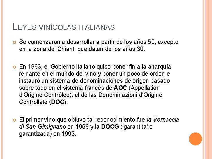 LEYES VINÍCOLAS ITALIANAS Se comenzaron a desarrollar a partir de los años 50, excepto