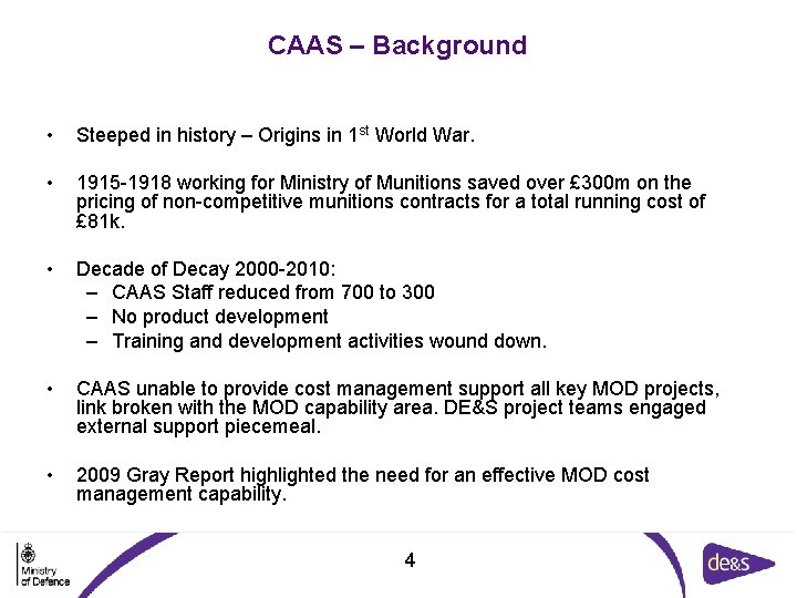 CAAS – Background • Steeped in history – Origins in 1 st World War. CAAS – Background • Steeped in history – Origins in 1 st World War.