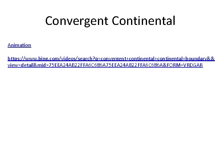 Convergent Continental Animation https: //www. bing. com/videos/search? q=convergent+continental+boundary&& view=detail&mid=75 EEA 24 AB 22 FFA
