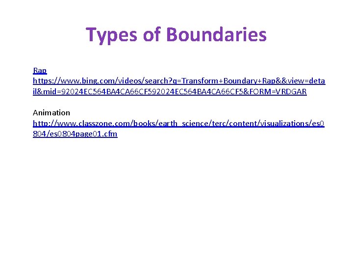 Types of Boundaries Rap https: //www. bing. com/videos/search? q=Transform+Boundary+Rap&&view=deta il&mid=92024 EC 564 BA 4