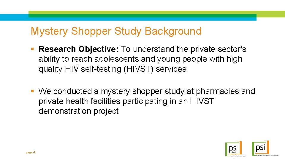 Mystery Shopper Study Background § Research Objective: To understand the private sector’s ability to