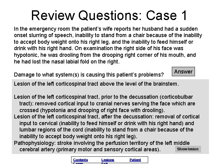 Review Questions: Case 1 In the emergency room the patient’s wife reports her husband