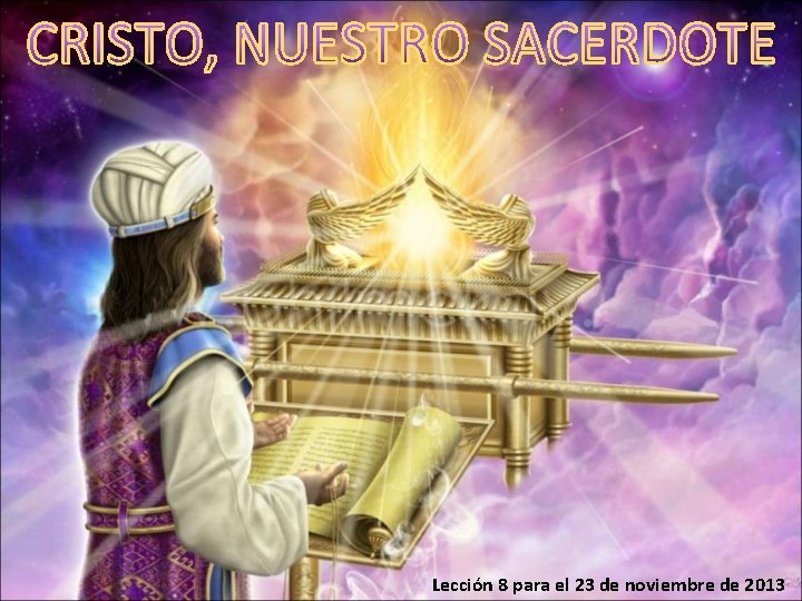 Lección 8 para el 23 de noviembre de 2013 