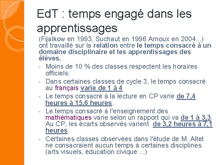 Ed. T : temps engagé dans les apprentissages (Fijalkow en 1993, Suchaut en 1996