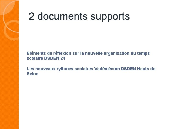2 documents supports Eléments de réflexion sur la nouvelle organisation du temps scolaire DSDEN