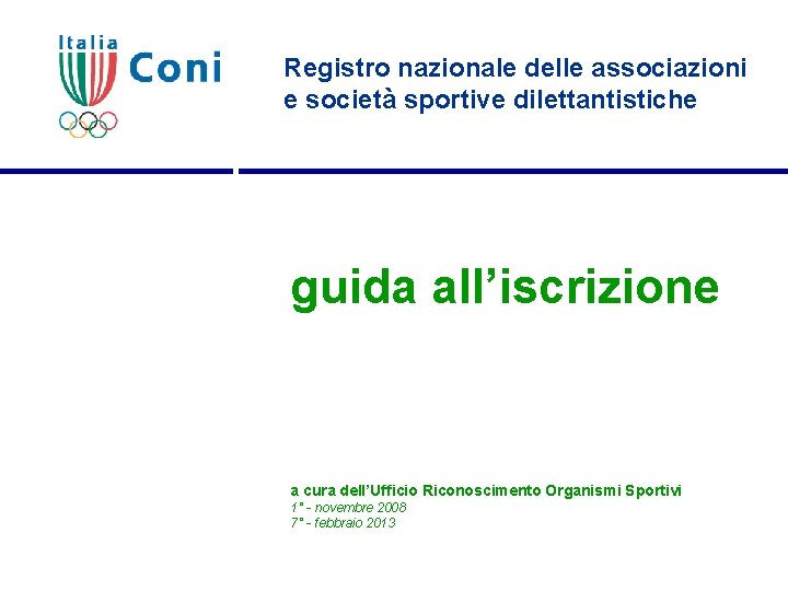 Registro nazionale delle associazioni e società sportive dilettantistiche guida all’iscrizione a cura dell’Ufficio Riconoscimento