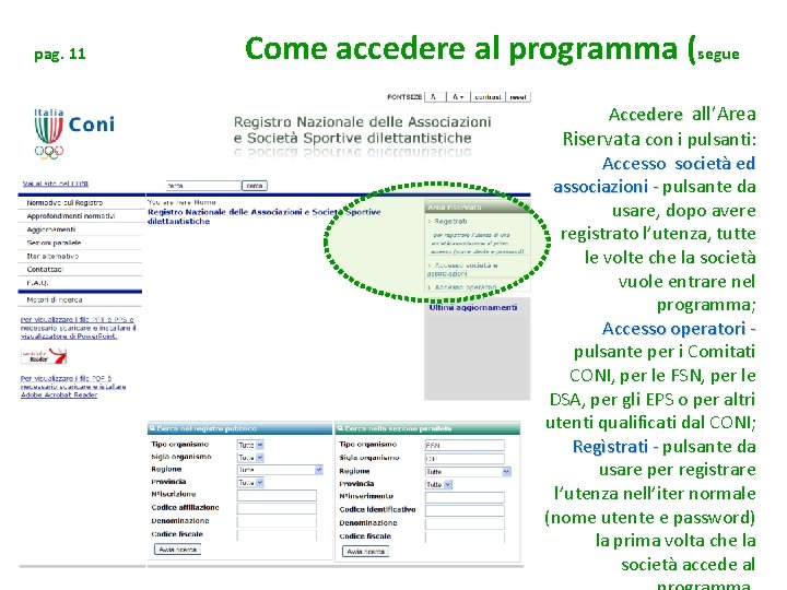 pag. 11 Come accedere al programma (segue Accedere all’Area Riservata con i pulsanti: Accesso