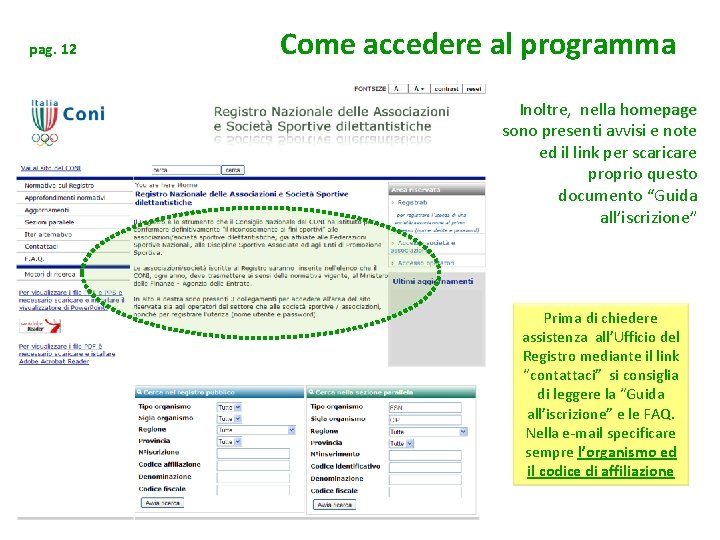 pag. 12 Come accedere al programma Inoltre, nella homepage sono presenti avvisi e note pag. 12 Come accedere al programma Inoltre, nella homepage sono presenti avvisi e note
