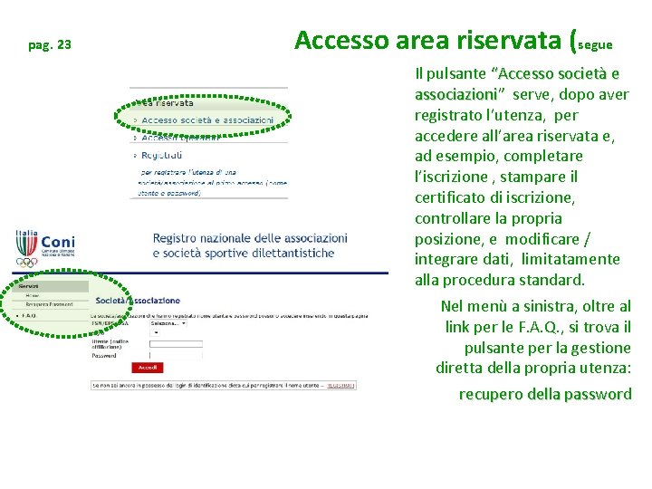 pag. 23 Accesso area riservata (segue Il pulsante “Accesso società e associazioni” serve, dopo