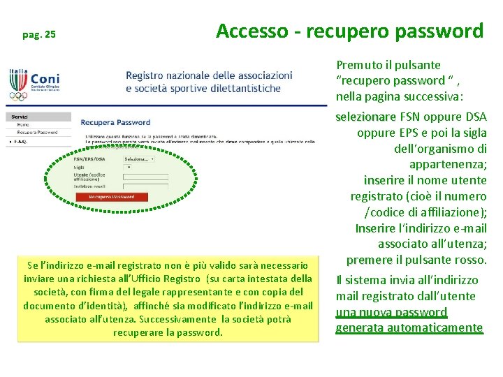 pag. 25 Accesso - recupero password Premuto il pulsante “recupero password “ , nella pag. 25 Accesso - recupero password Premuto il pulsante “recupero password “ , nella