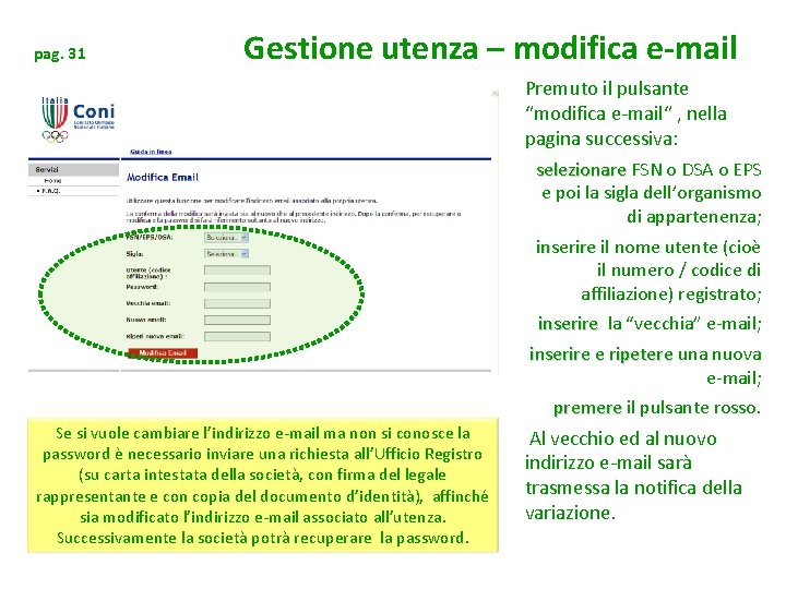 pag. 31 Gestione utenza – modifica e-mail Premuto il pulsante “modifica e-mail“ , nella