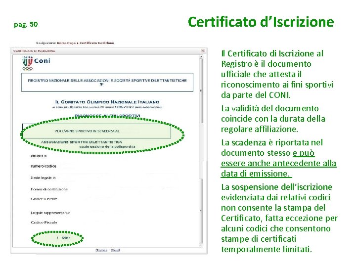 pag. 50 Certificato d’Iscrizione Il Certificato di Iscrizione al Registro è il documento ufficiale pag. 50 Certificato d’Iscrizione Il Certificato di Iscrizione al Registro è il documento ufficiale