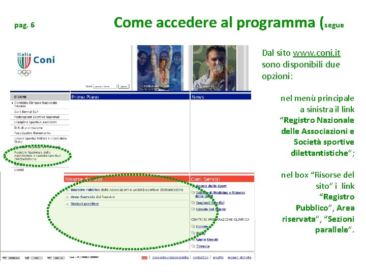 pag. 6 Come accedere al programma (segue Dal sito www. coni. it sono disponibili