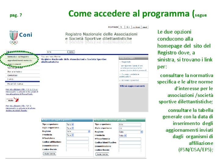 pag. 7 Come accedere al programma (segue Le due opzioni conducono alla homepage del