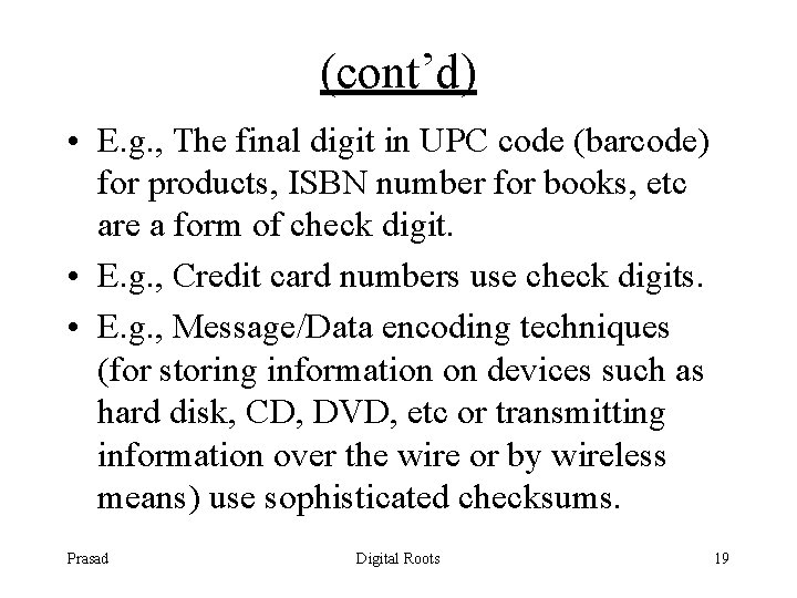 (cont’d) • E. g. , The final digit in UPC code (barcode) for products,