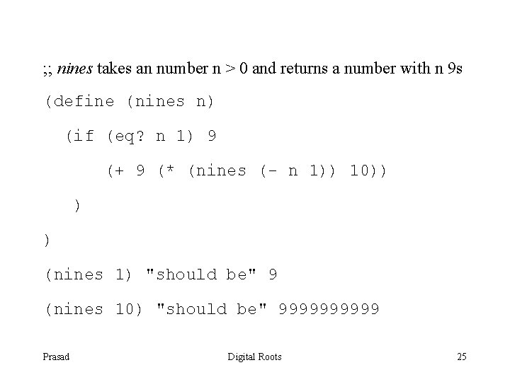 ; ; nines takes an number n > 0 and returns a number with