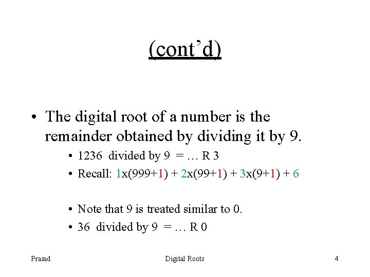 (cont’d) • The digital root of a number is the remainder obtained by dividing