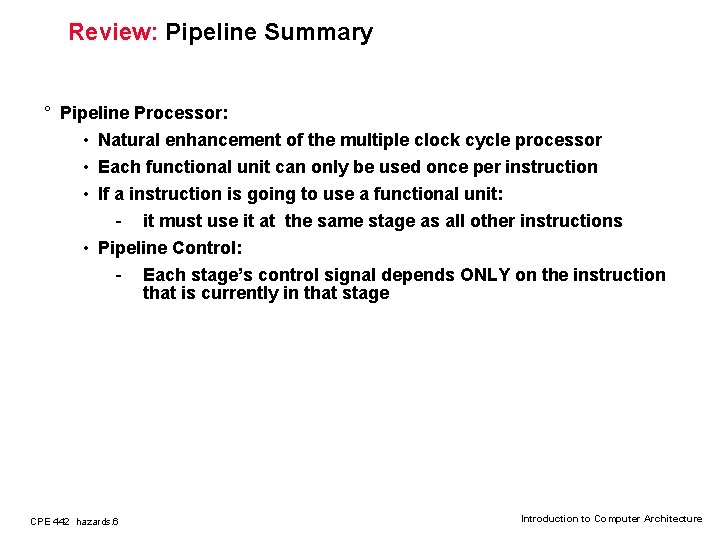 Review: Pipeline Summary ° Pipeline Processor: • Natural enhancement of the multiple clock cycle