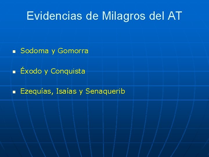 Evidencias de Milagros del AT n Sodoma y Gomorra n Éxodo y Conquista n