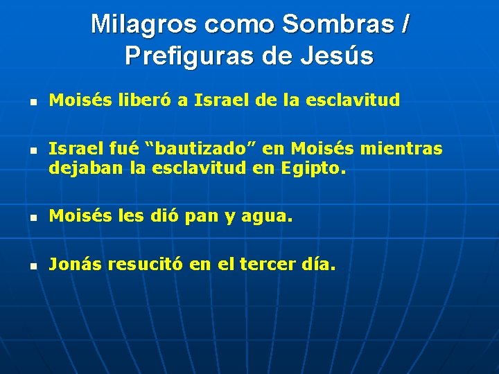Milagros como Sombras / Prefiguras de Jesús n n Moisés liberó a Israel de