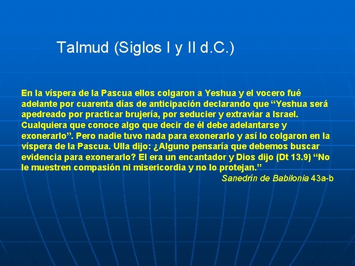 Talmud (Siglos I y II d. C. ) En la víspera de la Pascua