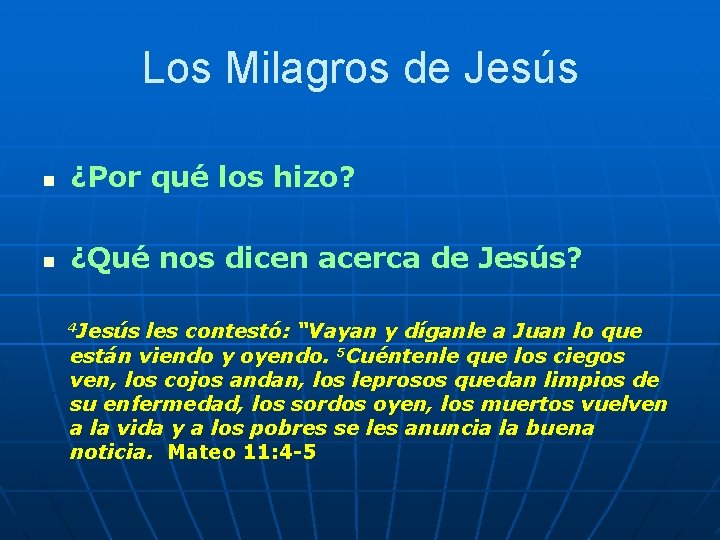 Los Milagros de Jesús n ¿Por qué los hizo? n ¿Qué nos dicen acerca