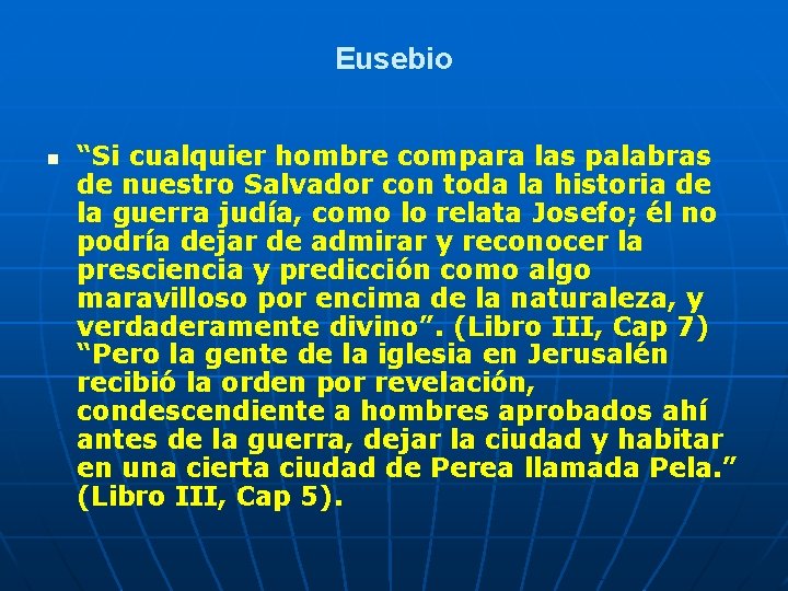 Eusebio n “Si cualquier hombre compara las palabras de nuestro Salvador con toda la