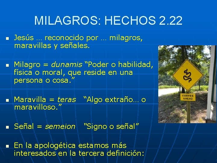 MILAGROS: HECHOS 2. 22 n n n Jesús … reconocido por … milagros, maravillas