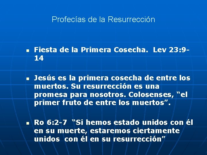 Profecías de la Resurrección n Fiesta de la Primera Cosecha. Lev 23: 914 Jesús