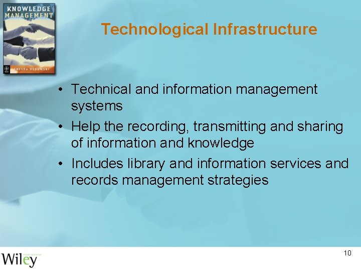 Technological Infrastructure • Technical and information management systems • Help the recording, transmitting and