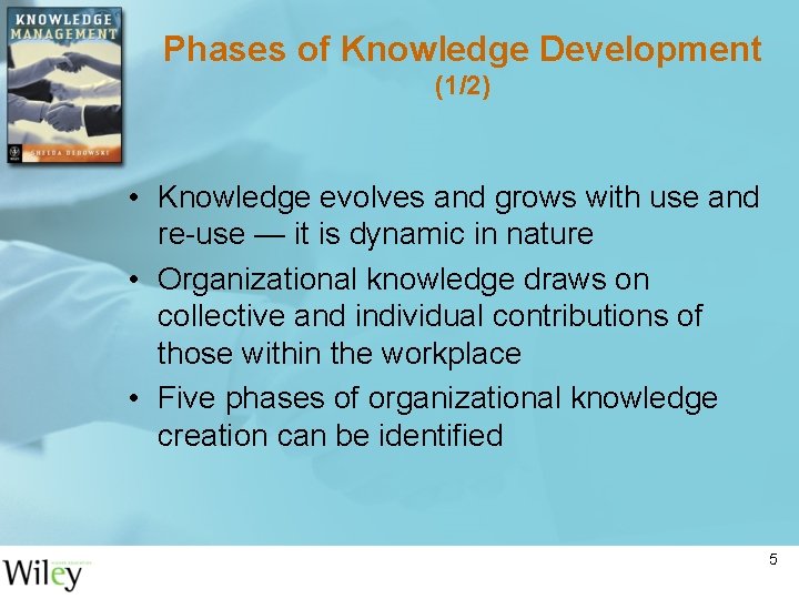 Phases of Knowledge Development (1/2) • Knowledge evolves and grows with use and re-use