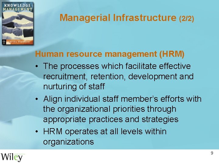 Managerial Infrastructure (2/2) Human resource management (HRM) • The processes which facilitate effective recruitment,