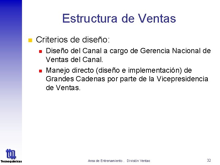Estructura de Ventas n Criterios de diseño: n n Diseño del Canal a cargo Estructura de Ventas n Criterios de diseño: n n Diseño del Canal a cargo