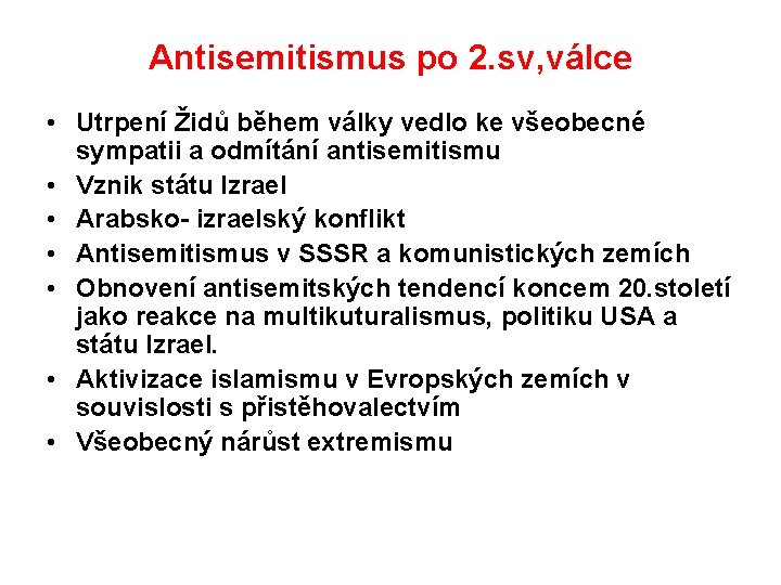 Antisemitismus po 2. sv, válce • Utrpení Židů během války vedlo ke všeobecné sympatii