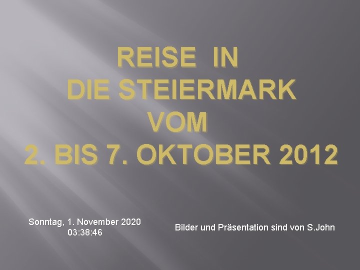 REISE IN DIE STEIERMARK VOM 2. BIS 7. OKTOBER 2012 Sonntag, 1. November 2020