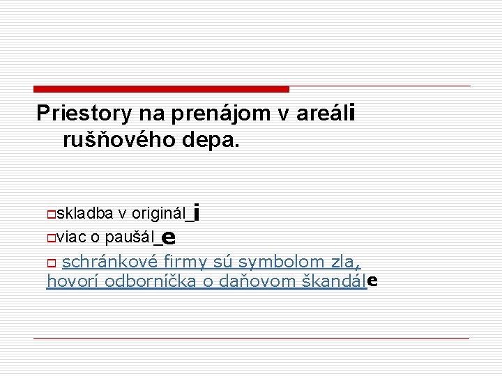 Priestory na prenájom v areáli rušňového depa. v originál_i oviac o paušál_e o schránkové