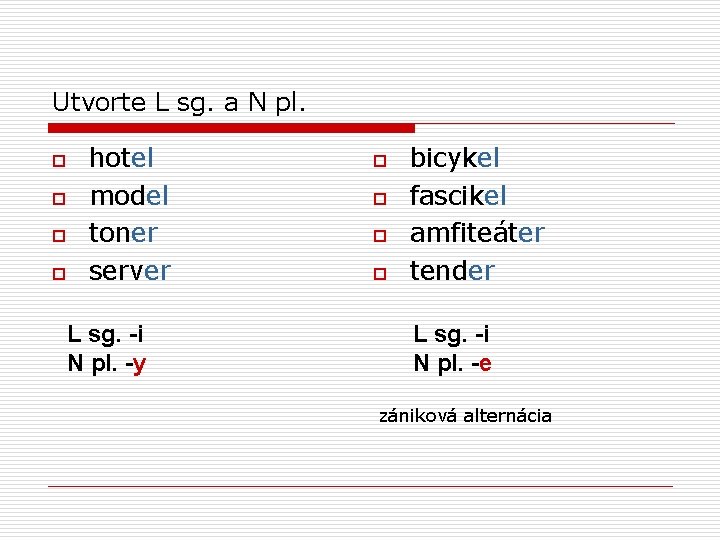 Utvorte L sg. a N pl. o o hotel model toner server L sg.