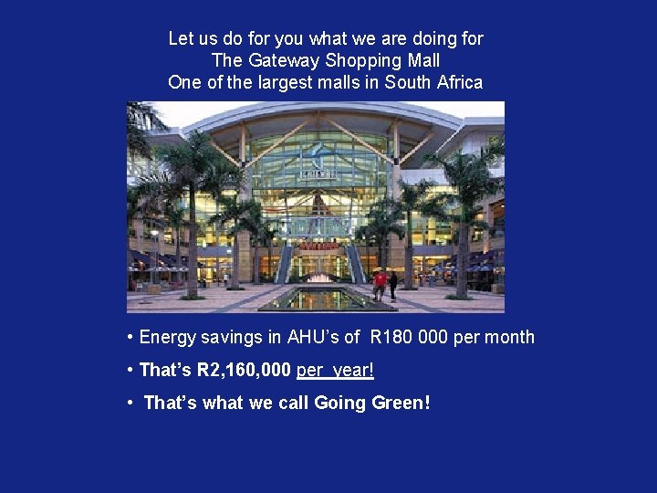 Let us do for you what we are doing for The Gateway Shopping Mall Let us do for you what we are doing for The Gateway Shopping Mall