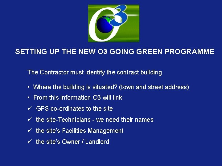 SETTING UP THE NEW O 3 GOING GREEN PROGRAMME The Contractor must identify the
