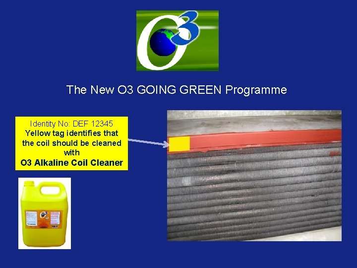 The New O 3 GOING GREEN Programme Identity No: DEF 12345 Yellow tag identifies