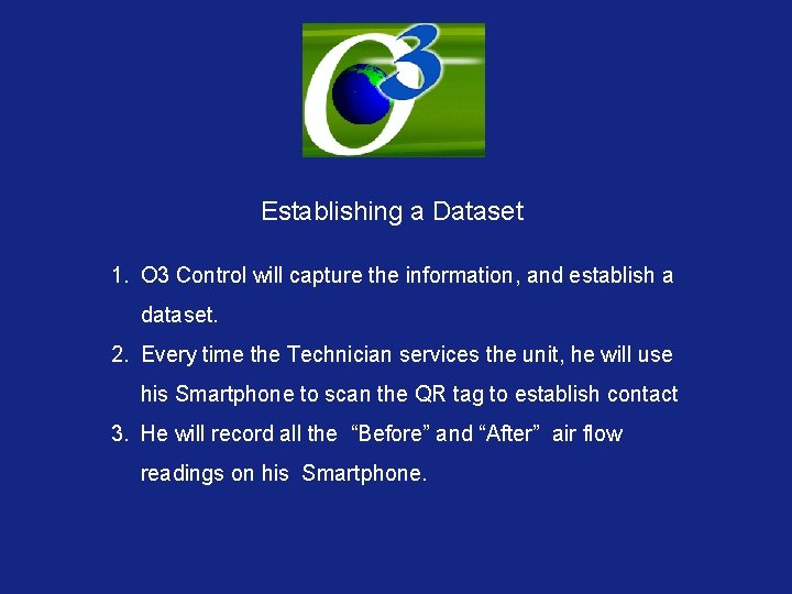 Establishing a Dataset 1. O 3 Control will capture the information, and establish a