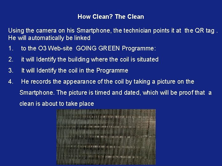 How Clean? The Clean Using the camera on his Smartphone, the technician points it How Clean? The Clean Using the camera on his Smartphone, the technician points it