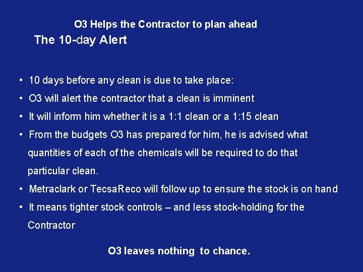 O 3 Helps the Contractor to plan ahead The 10 -day Alert • 10