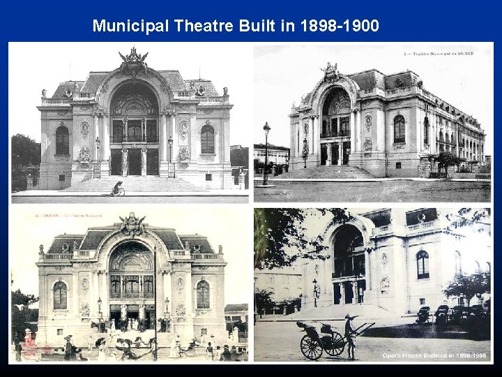 Municipal Theatre Built in 1898 -1900 Municipal Theatre Built in 1898 -1900