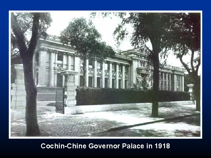 Cochin-Chine Governor Palace in 1918 