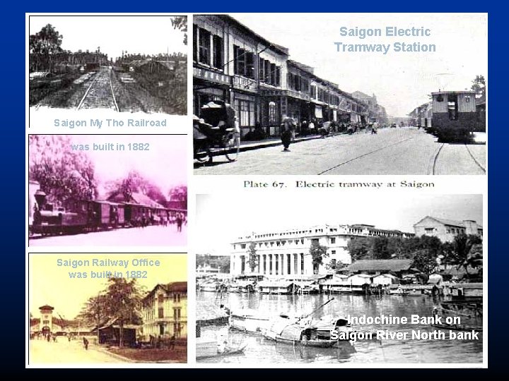 The Saigon Cholon Tramway Station was built in 1881 Saigon Electric Tramway Station Saigon