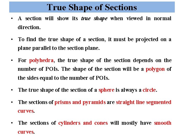 True Shape of Sections • A section will show its true shape when viewed