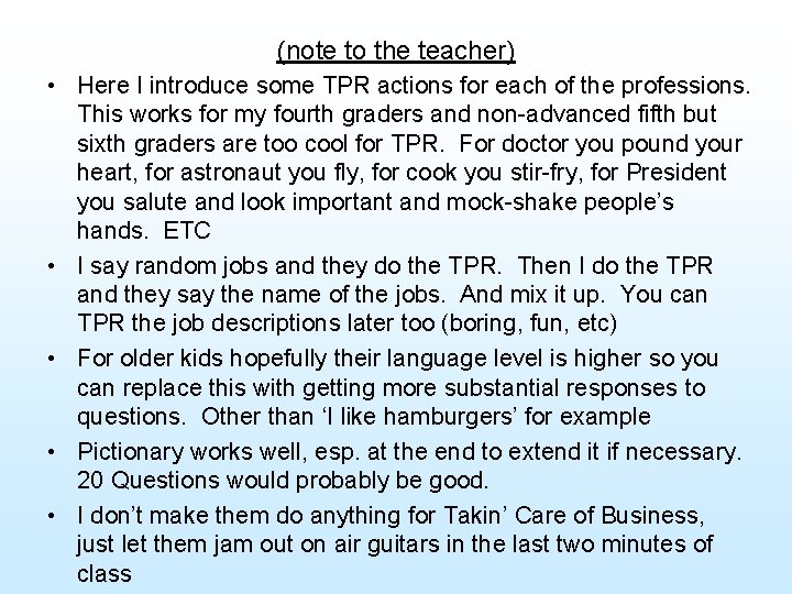 (note to the teacher) • Here I introduce some TPR actions for each of